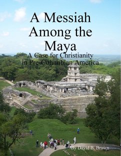 A Messiah Among the Maya - Brown, David B.