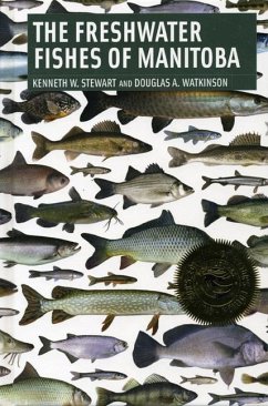 Freshwater Fishes of Manitoba - Stewart, Kenneth; Watkinson, Douglas