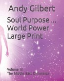 Soul Purpose ... World Power Large Print: Volume III the Middle East Dimension