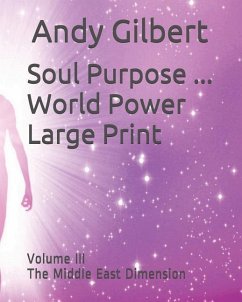 Soul Purpose ... World Power Large Print - Gilbert, Andy