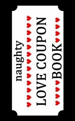 Naughty Love Coupon Book: Sex Voucher for Couples - Funny Birthday and Anniversary gift idea for Him or Her - Classybitch Rules