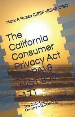 The California Consumer Privacy Act (CCPA) & NIST 800-171: The 2019 Guide for Business Owners SECOND EDITION - Russo Cissp-Issap Ciso, Mark A.