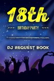 18th Birthday Party DJ Request Book: Guest Music Requests Book and Messages for 18 Party 100 Pages 9x6 Inches