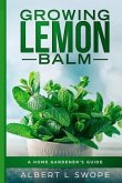 Growing Lemon Balm: A Home Gardener's Guide