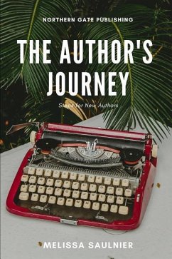 The Author's Journey: Steps for New Authors - Saulnier, Melissa