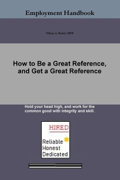 How to Be a Great Reference, and Get a Great Reference - Riebel, Tiffany A.