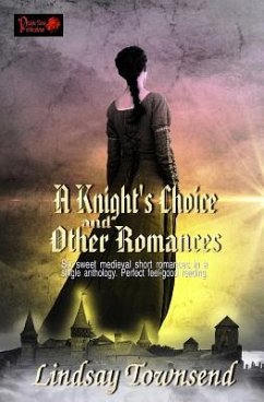 A Knight's Choice and Other Romances - Townsend, Lindsay