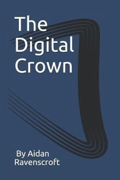 The Digital Crown - Ravenscroft, Aidan