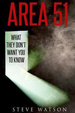 Area 51: What They Don't Want You to Know - Watson, Steve