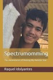 Spectrumomming: The Adventures of Raising My Autistic Son