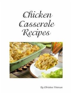 Chicken Cassrerole Recipes: Every title has space for notes, With nutsnand Parmesan cheese, Baked, Scalloped, Complete dinners - Peterson, Christina