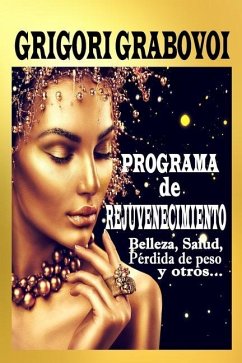 Programa de rejuvenecimiento: Belleza, salud, pérdida de peso y otros... - Grabovoi, Grigori