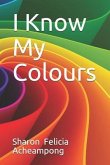 I Know My Colours: 私は自分の色を知っています