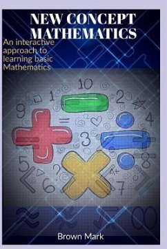 New Concept Mathematics: An Interactive Approach to Learning Basic Mathematics - Mark, Brown