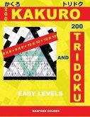 200 Kakuro 8x8 + 9x9 + 10x10 + 12x12 and 200 Tridoku Easy Levels.: Light Sudoku Puzzles. Holmes Introduces Logic Puzzle Airbook. (Pluz 250 Sudoku and