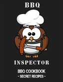 BBQ Inspector: BBQ Cookbook - Secret Recipes for Men