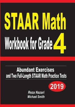 STAAR Math Workbook for Grade 4: Abundant Exercises and Two Full-Length STAAR Math Practice Tests - Nazari, Reza; Smith, Michael
