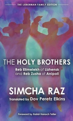 The Holy Brothers: Reb Elimelekh of Lizhensk and Reb Zusha of Anipoli - Raz, Simcha