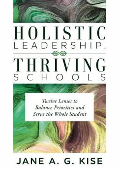 Holistic Leadership, Thriving Schools - Kise, Jane A G