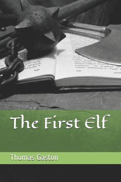 The First Elf - Gaston, Thomas E.