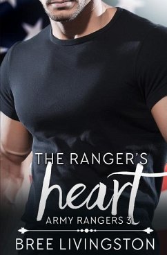 The Ranger's Heart: A Clean Army Ranger Romance Book Three - Livingston, Bree
