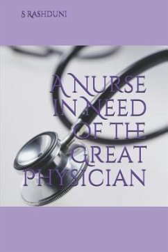 A Nurse in Need of the Great Physician - Rashduni, S.