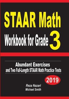 STAAR Math Workbook for Grade 3: Abundant Exercises and Two Full-Length STAAR Math Practice Tests - Nazari, Reza; Smith, Michael