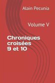 Chroniques Croisées 9 Et 10: Volume V