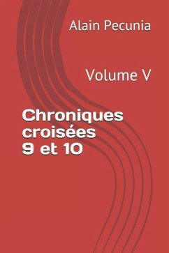 Chroniques Croisées 9 Et 10: Volume V - Pecunia, Alain