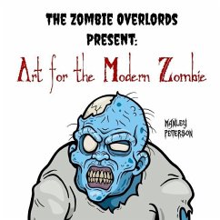 The Zombie Overlords Present: Art for the Modern Zombie - Peterson, Manley