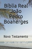 Bíblia Real João Pedro Boanerges: Novo Testamento