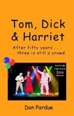 Tom, Dick & Harriet: After All These Years, Three's Still a Crowd