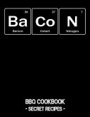 Bacon: BBQ Cookbook - Secret Recipes for Men