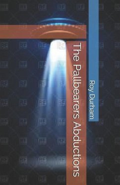 The Pallbearers Abductions - Durham, Roy A.