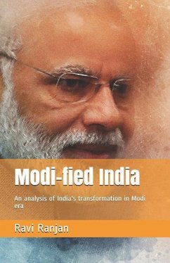 Modi-fied India: An analysis of India's transformation in Modi era - Ranjan, Ravi