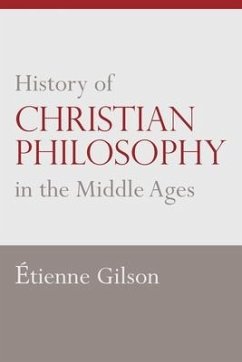 History of Christian Philosophy in the Middle Ages - Gilson, Etienne