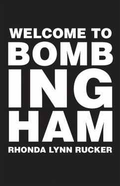 Welcome to Bombingham - Rucker, Rhonda Lynn