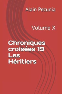 Chroniques Croisées 19 Les Héritiers: Volume X - Pecunia, Alain