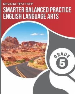 NEVADA TEST PREP Smarter Balanced Practice English Language Arts Grade 5: Practice for the Smarter Balanced (SBAC) ELA Assessments - Hawas, D.