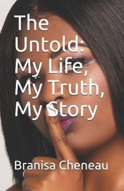 The Untold: My Life, My Truth, My Story - Cheneau, Branisa Doenique