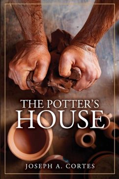 The Potters House - Cortes, Joseph A.