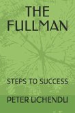 The Fullman: Steps to Success