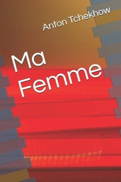 Ma Femme - Tchekhow, Anton Pavlovitch