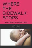 Where the Sidewalk Stops: Nurturing My Inner Child