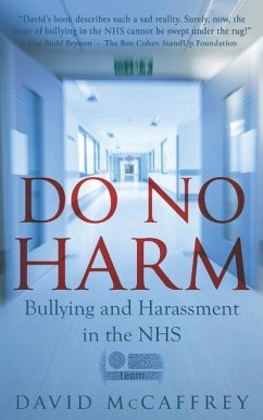 Do No Harm: Bullying and Harassment in the Nhs - Mccaffrey, David