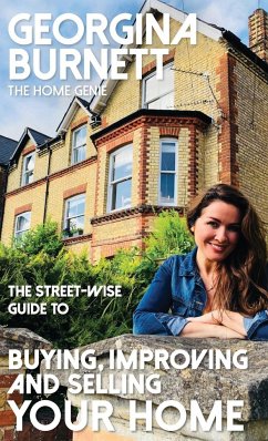 Street-Wise Guide to Buying, Improving and Selling Your Home - Burnett, Georgina