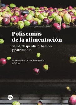 Polisemias de la alimentación : salud, desperdicio, hambre y patrimonio - Llistosella Vidal, Jaume; Sànchez-Cuxart, Antoni