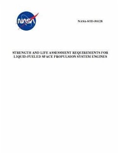 Strength and Life Assessment Requirements for Liquid-Fueled Space Propulsion System Engines: NASA-STD-5012b - Nasa