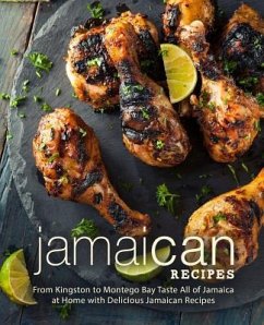 Jamaican Recipes: From Kingston to Montego Bay Taste All of Jamaica at Home with Delicious Jamaican Recipes (2nd Edition) - Press, Booksumo