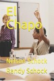 El Chapo: Nelson Schock
